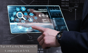 Top 10 Facility Management Companies in USA