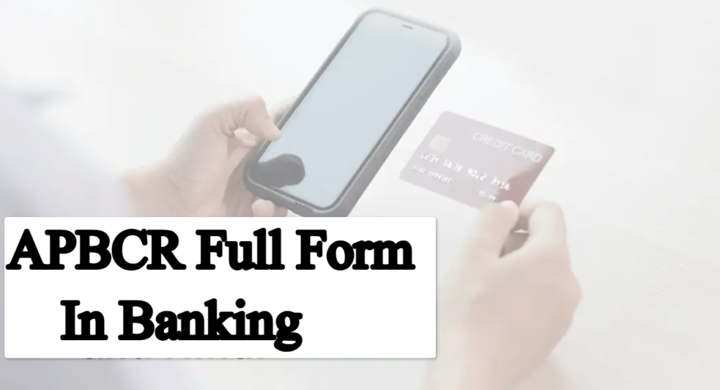 APBCR Full Form in Banking
