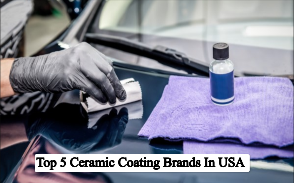 Top 5 Ceramic Coating Brands In USA