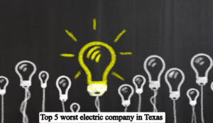 top 5 worst electric company in Texas