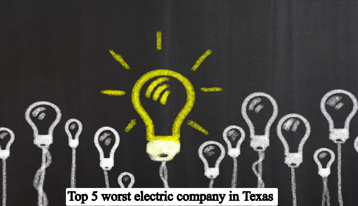 top 5 worst electric company in Texas